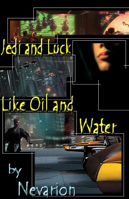 Jedi and Luck - Like Oil and Water