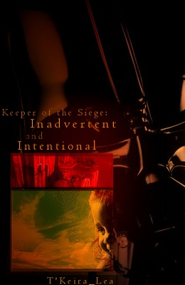 Keeper of the Siege: Inadvertent and Intentional